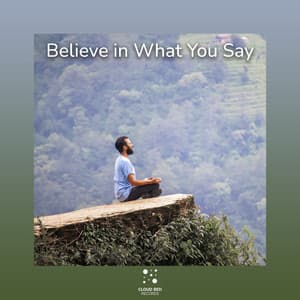 Believe in What You Say - Sunrise Above Water