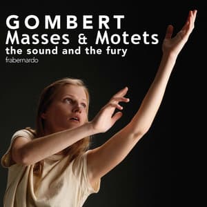 Gombert: Masses & Motets - Nicolas Gombert
