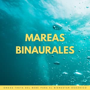Mareas Binaurales: Ondas Theta Del Bebé Para El Bienestar Oceánico - Sistema de ritmos binaurales