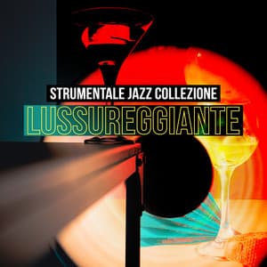 Lussureggiante - Strumentale Jazz Collezione