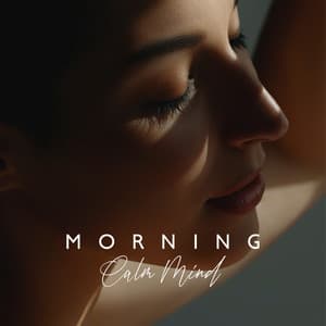Morning Calm Mind: Soothing Meditation Sounds for Joyful Meditation - Meditation Ambience