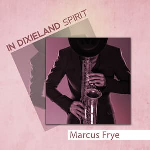 In Dixieland Spirit - Marcus Frye