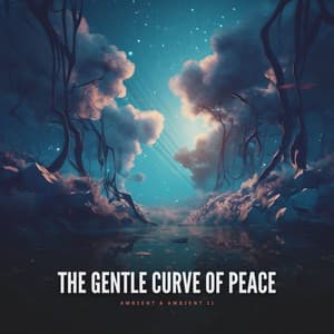 The Gentle Curve of Peace - Ambient