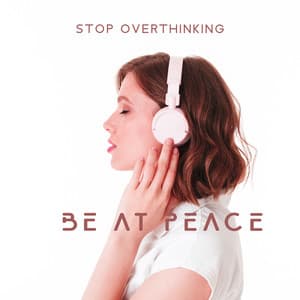 Stop Overthinking: Be At Peace - Reading and Studying Music