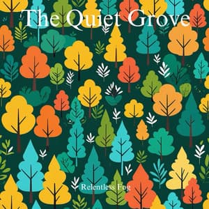The Quiet Grove - Relentless Fog