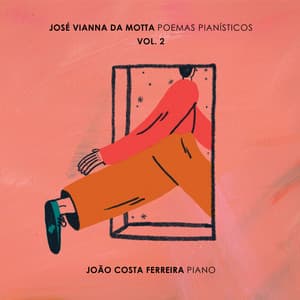 Vianna da Motta | Poemas pianísticos, Vol. 2 - José Vianna da Motta