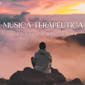 Música Terapéutica Para Yoga Y Meditación - Pensamento Positivo