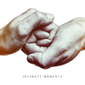 Intimate Moments – Erotic Experience of Pure Pleasure, Sensual Connection for Lovers, Bedroom Sex New Age Music, Spiritual Healing Warm Touch - Tantric Sex Background Music Experts