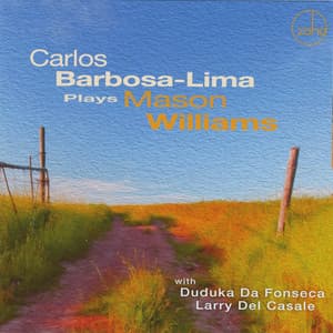 Carlos Barbosa-Lima Plays Mason Williams - Carlos Barbosa-Lima