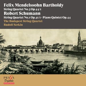 Felix Mendelssohn Bartholdy: String Quartet No.3 - Robert Schumann: String Quartet No. 1, Piano Quintet - Budapest String Quartet
