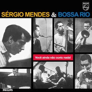 Você Ainda Não Ouviu Nada! - Sérgio Mendes