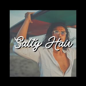 Salty Hair - Sounds Of The Ocean