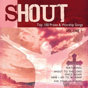 Shout! - Top 100 Praise & Worship Songs Volume 1 - Ingrid DuMosch