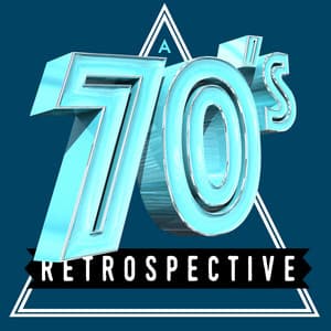 A 70's Retrospective - 70s Greatest Hits