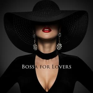 Bossa for Lovers: Romantic Jazz Music, Smooth Background Relaxation - Instrumental Bossa Jazz Ambient
