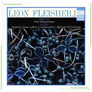 Debussy: Suite Bergamasque; Ravel: Sonatine, Valses Nobles et Sentimentales & Alborada del Gracioso - Leon Fleisher