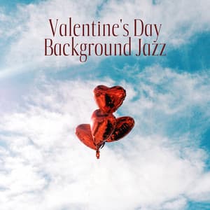 Valentine's Day Background Jazz: Romantic Gift of Love for Your Significant Other - French Piano Jazz Music Oasis