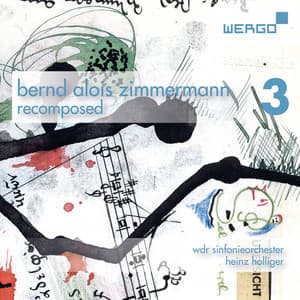 Bernd Alois Zimmermann - Recomposed, Vol. 3 - WDR Sinfonieorchester