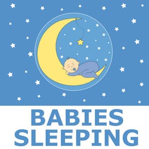 Babies Sleeping - Lullaby Babies