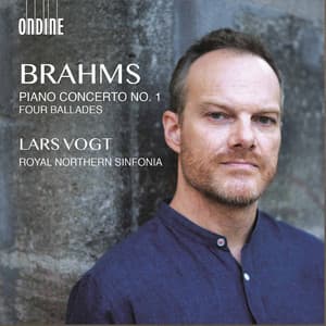 Brahms: Piano Concerto No. 1, Op. 15 & 4 Ballades, Op. 10 - Johannes Brahms