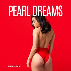 Pearl Dreams: Intimate Grooves - Kamasutra
