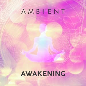Ambient Awakening - Yoga Music