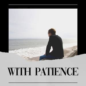 With Patience - Ambient 11