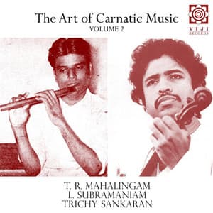 The Art of Carnatic Music, Vol. II - T. R. Mahalingam