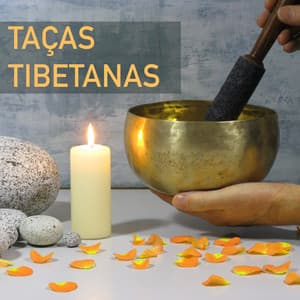 Taças Tibetanas - Relaxamento Profundo com Sons da Natureza, Música Budista Asiática - Taças Tibetanas