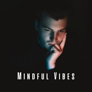 Mindful Vibes: Chill Music for Heightened Focus - Afternoon Chill Out