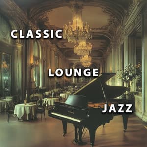 Classic Lounge Jazz Is Back - Classic Lounge Jazz