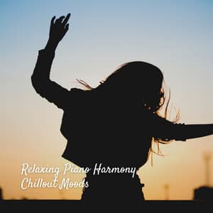 Relaxing Piano Harmony Chillout Moods - Little Piano Player