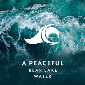 A Peaceful Bear Lake Water - The Sound Reserve