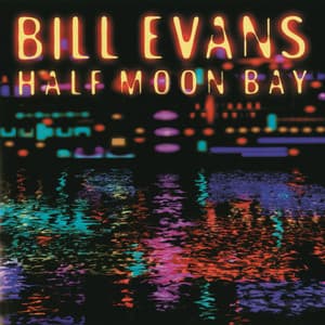 Half Moon Bay - Bill Evans
