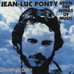 Upon The Wings Of Music - Jean-Luc Ponty