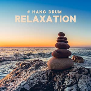 # Hang Drum Relaxation: Healing Relaxing Music with Nature Sounds for Meditation & Stress Relief - Hang Drum Pro