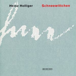 Holliger: Schneewittchen - Heinz Holliger