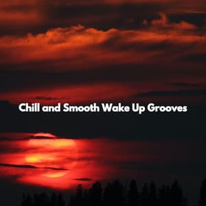 Chill and Smooth Wake Up Grooves - Reading Music Playlist