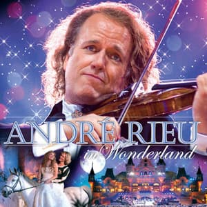 André Rieu in Wonderland - André Rieu