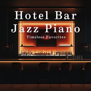 Hotel Bar Jazz Piano: Timeless Favorites - Eximo Blue