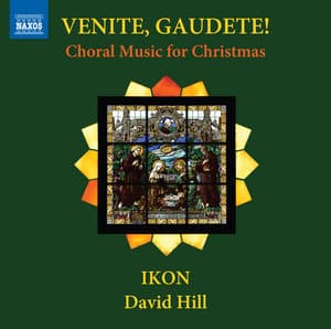 Venite, Gaudete!: Choral Music for Christmas - Ikon