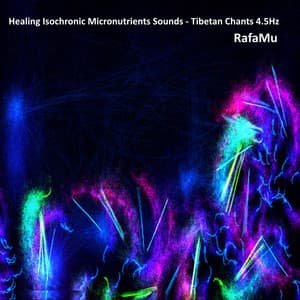 Healing Isochronic Micronutrients Sounds - Tibetan Chants 4.5Hz - RafaMu