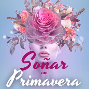 Soñar en Primavera: Música de la Naturaleza para el Spa y el Sueño - Relaxační Meditace