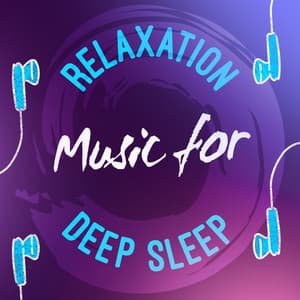 Relaxation Music for Deep Sleep - Relaxation And Meditation