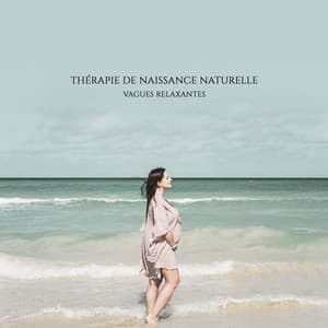 Thérapie de naissance naturelle: Vagues relaxantes, L'auto-hypnose, Vagues hypnotiques de l'océan, Sophrologie Musique d'Ambiance - Healing Ocean Waves Zone