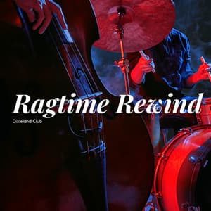 Ragtime Rewind - Dixieland Club