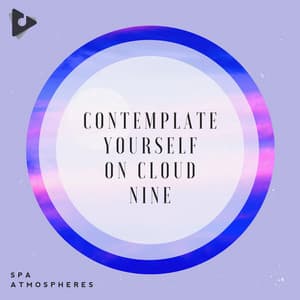 Contemplate Yourself On Cloud Nine - Spa Atmospheres