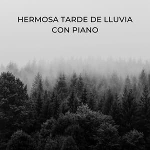 Hermosa Tarde De Lluvia Con Piano - Sonidos relajantes de lluvia