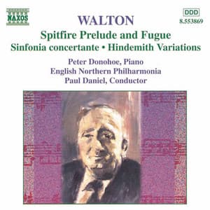 Walton: Spitfire Prelude and Fugue / Sinfonia Concertante / Hindemith Variations - William Walton