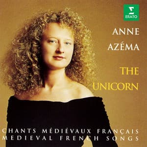 The Unicorn. Medieval French Songs - Anne Azéma